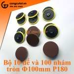 Bộ sản phẩm 10 đế chà nhám tròn và 100 nhám tròn Φ100mm P180