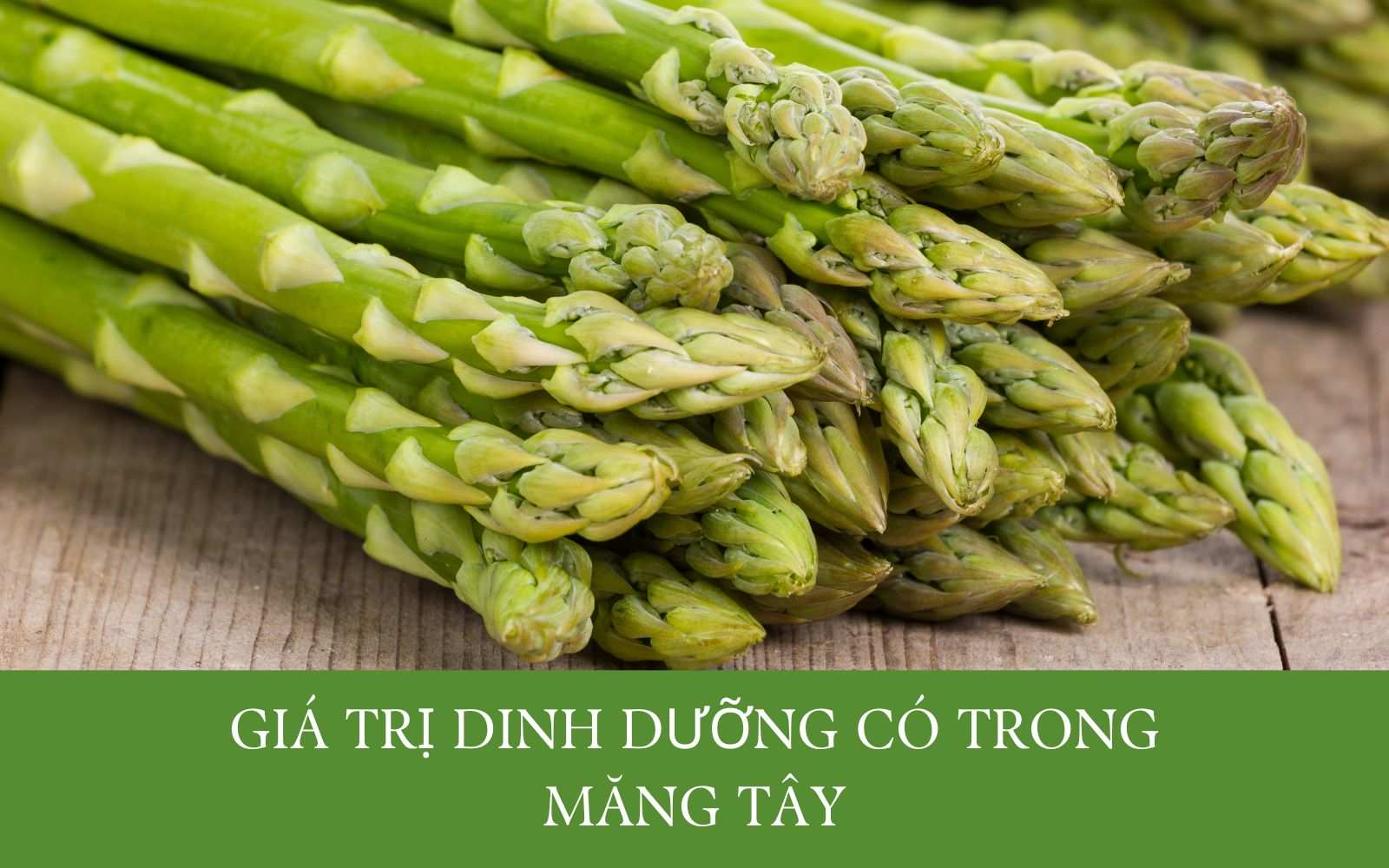 Giá trị dinh dưỡng mà măng tây đem lại